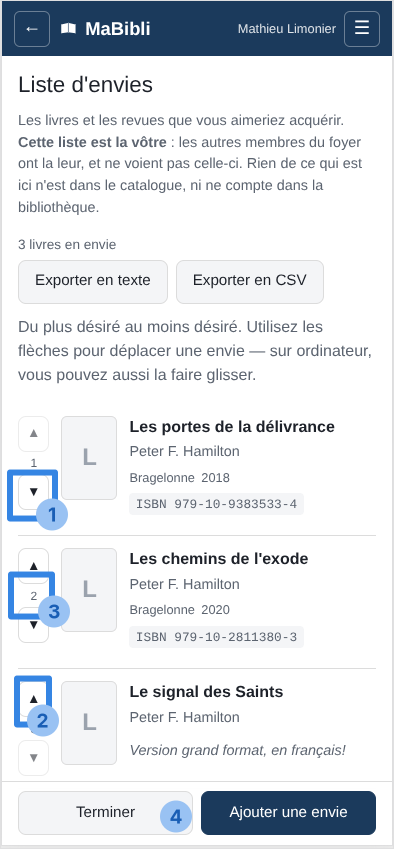 Version ordiphone: L’écran ‘ en mode réorganisation, avec le texte ‘ Chaque ligne porte une flèche haute ▲ et une flèche basse ▼ avec un numéro entre les deux. Quatre pastilles numérotées désignent: 1 une flèche vers le bas, 2 une flèche vers le haut, 3 le numéro de position, 4 le bouton ‘.